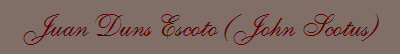 Juan Duns Escoto (John Scotus)