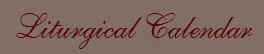 Liturgical Calendar